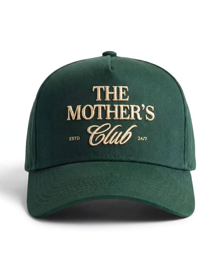 Pre Order - The Mother's Club Cap - Forest Green - Support Your Local Mother - 3D Puff Embroidery